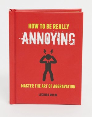Книга «Как надоедать другим» (How to Be Really Annoying)-Многоцветный Allsorted